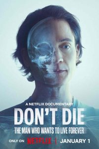 Nonton Don’t Die: The Man Who Wants to Live Forever 2025